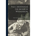 Paul Ardenheim the Monk of Wissahikon.; c.1