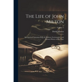 The Life of John Milton: Narrated in Connexion With the Political, Ecclesiastical, and Literary History of His Time; Volume 5