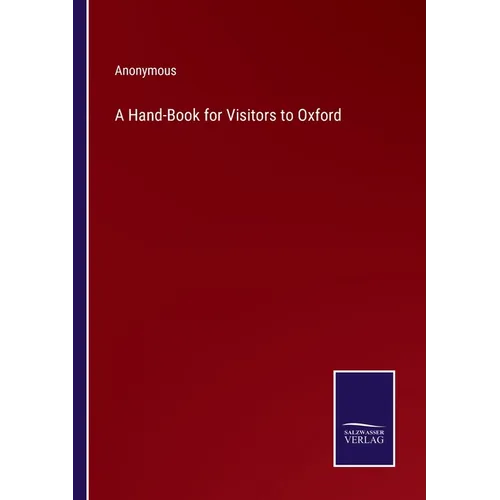 A Hand-Book for Visitors to Oxford
