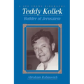 Teddy Kollek: Builder of Jerusalem