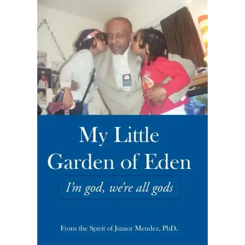 My Little Garden of Eden: I'm God, We're All Gods