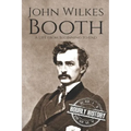 John Wilkes Booth: A Life from Beginning to End
