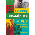 22 Comedy Ten-Minute Plays: Royalty-free Plays for Teens and Young Adults