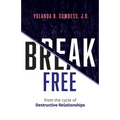 Break Free from the Cycle of Destructive Relationships