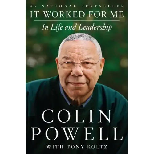 It Worked for Me: In Life and Leadership