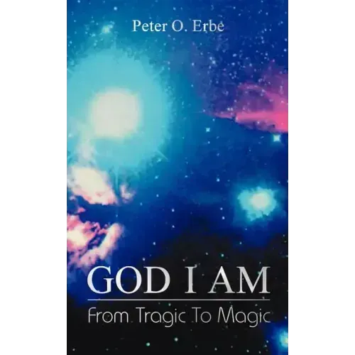 God I Am: From Tragic to Magic