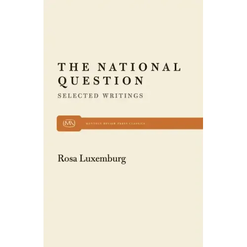 The National Question: Selected Writings by Rosa Luxemburg