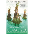 Beyond the Coral Sea: Travels in the Old Empires of the South-West Pacific
