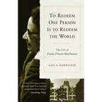 To Redeem One Person Is to Redeem the World: The Life of Freida Fromm-Reichmann