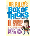 Dr. Riley's Box of Tricks: 80 Uncommon Solutions for Everyday Parenting Problems
