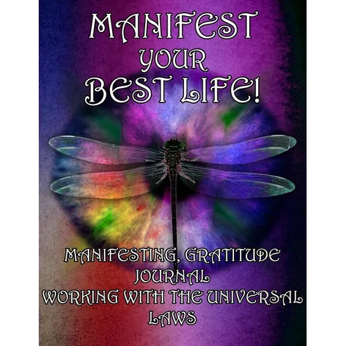 Manifesting Your Best Life, Working With the Universal Laws