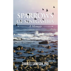 Sparrows of Senegambia: A Memoir - Hardcover