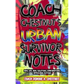 Coach Chestnut's Urban Survival Notes: Real Life, Real Solutions, Raw Emotions, Applicable Actions