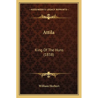 Attila: King Of The Huns (1838)