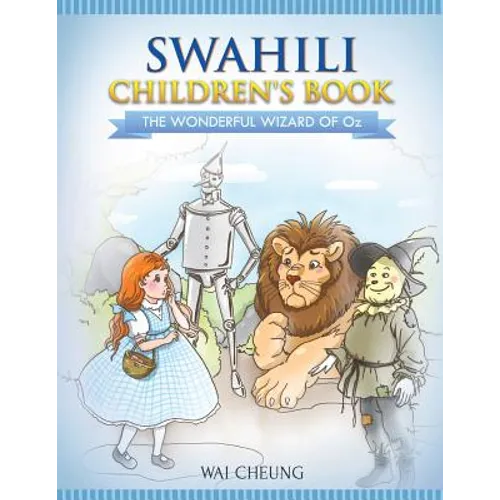 Swahili Children's Book: The Wonderful Wizard Of Oz