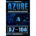Az-104: Azure Administrator Mastery