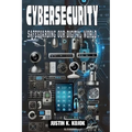 Cybersecurity: Safeguarding Our Digital World