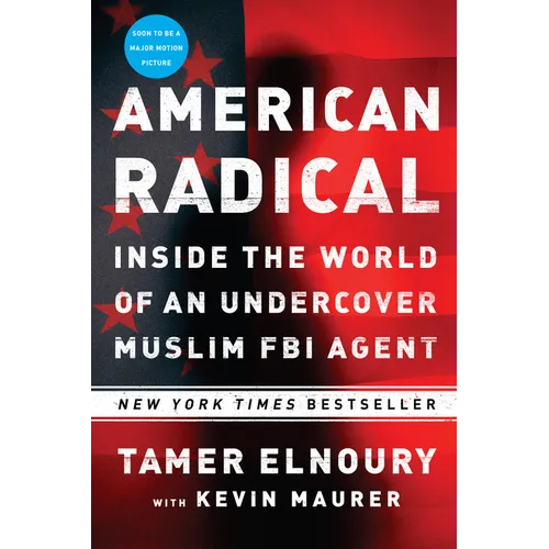 American Radical: Inside the World of an Undercover Muslim FBI Agent