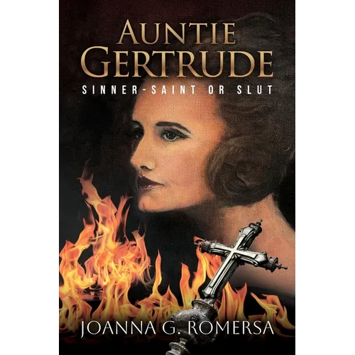 Auntie Gertrude: Sinner-Saint or Slut