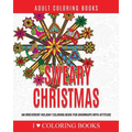 Sweary Christmas: An Irreverent Holiday Coloring Book for Grownups with Attitude