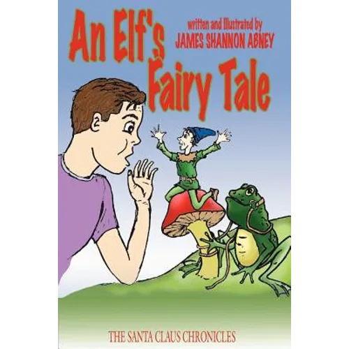 An Elf's Fairy Tale: The Santa Claus Chronicles