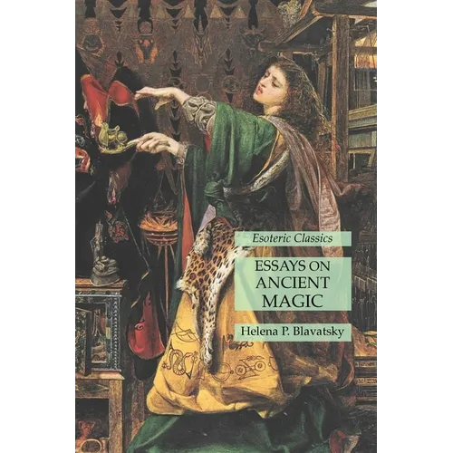 Essays on Ancient Magic: Esoteric Classics