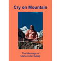 Cry on Mountain: The Message of Mahaavtar Babaji