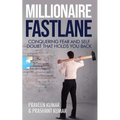 Millionaire Fastlane: Conquering Fear and Self Doubt that Holds You Back