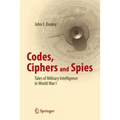 Codes, Ciphers and Spies: Tales of Military Intelligence in World War I