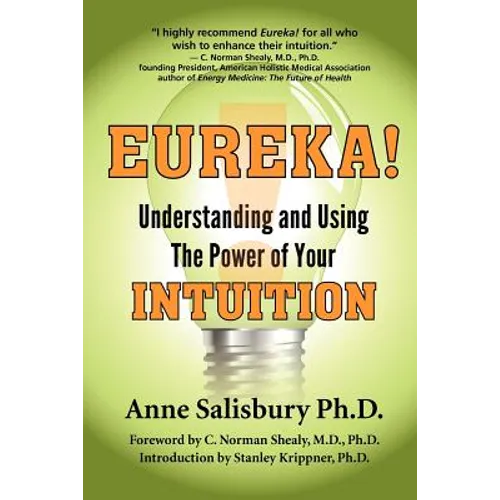 Eureka! Understanding and Using the Power of Your Intuition