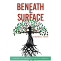 Beneath The Surface: Unearthing The Seedbed Of Anxiety And Depression