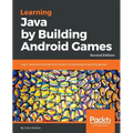 Learning Java by Building Android Games - Second Edition: Learn Java and Android from scratch by building six exciting games