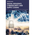 Digital Resilience, Cybersecurity and Supply Chains