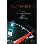 Faith-Full 31 Day Devotional and Journal: Filling up on the Word of God
