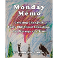 Monday Memo: Creating Change in Early Childhood Education, One Message at a Time