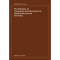 The Influence of Computers and Informatics on Mathematics and Its Teaching: Proceedings from a Symposium Held in Strasbourg, France in March 1985 and