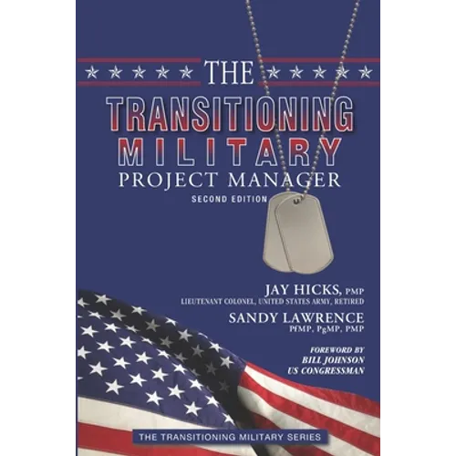 The Transitioning Military Project Manager: Second Edition