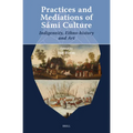 Practices and Mediations of Sámi Culture: Indigeneity, Ethno-History and Art