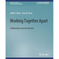 Working Together Apart: Collaboration Over the Internet
