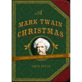 A Mark Twain Christmas: A Journey Across Three Christmas Seasons