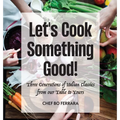 Let's Cook Something Good!: Three Generations of Italian Classics from our Table to Yours