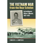 The Vietnam War from the Rear Echelon: An Intelligence Officer's Memoir, 1972-1973 - Paperback