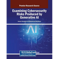 Examining Cybersecurity Risks Produced by Generative AI