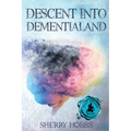 Descent into Dementialand