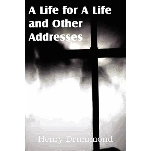 A Life for a Life and Other Addresses
