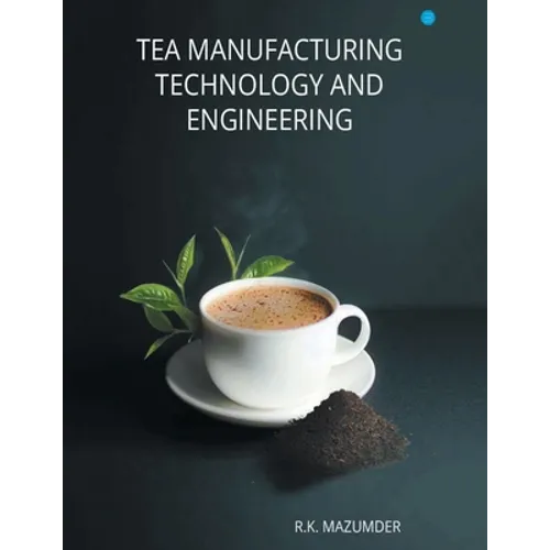 Tea Manufacturing Technology and Engineering