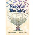 Peaceful Mortality: A kid's guide to dealing with death