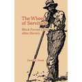 The Wheel of Servitude: Black Forced Labor After Slavery