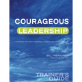 Courageous Leadership Trainer's Guide: A Program for Using Courage Transform the Workplace