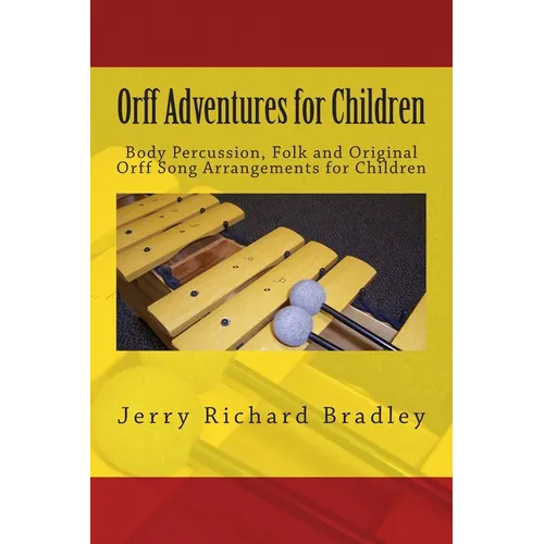 Orff Adventures for Children: Body Percussion, Folk and Original Orff Arrangements for Children